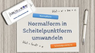 Normalform in Scheitelpunktform umwandeln [upl. by Perni390]