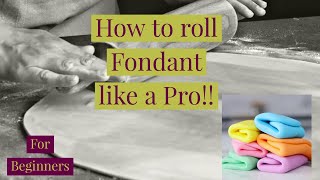 HOW TO ROLL OUT FONDANT FOR BEGINNERS [upl. by Pazit414]