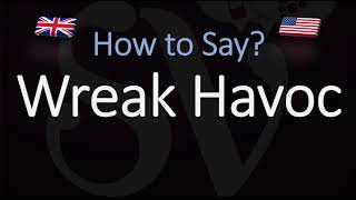 How to Pronounce Wreak Havoc CORRECTLY Meaning amp Pronunciation [upl. by Airalav]