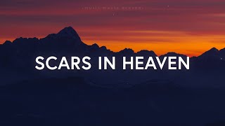 Casting Crowns  Scars In Heaven Lyrics [upl. by Nalek]