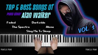 TOP 5 BEST SONGS OF ALAN WALKER Vol 1  Piano Cover by Pianella Piano [upl. by Eannej]