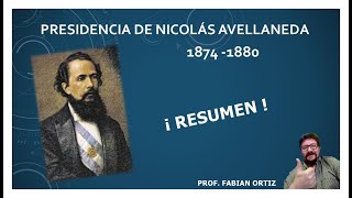 PRESIDENCIA DE NICOLAS AVELLANEDA 1874  1880 RESUMEN [upl. by La Verne]