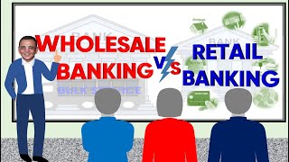 Wholesale Vs Retail Banking [upl. by Eniamor]