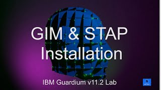 IBM Guardium V112 Lab  3 GIM and STAP Installation [upl. by Harley769]