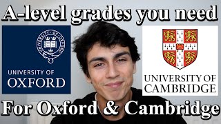 Alevel grades you need for Oxford amp Cambridge [upl. by Ahsiyk]