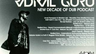 Radikal Guru  New Decade Of Dub Podcast [upl. by Gustavus]