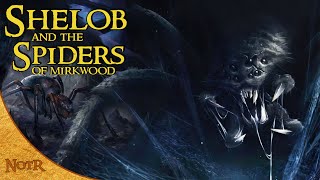 The Life of Shelob amp the Spiders of Mirkwood  Tolkien Explained [upl. by Yennek]