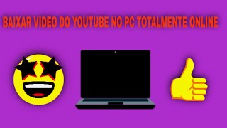 Como baixar vídeo do youtube no computador sem precisar instalar aplicativo [upl. by Margarete]