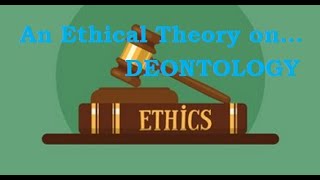 Deontology An Ethical Theory [upl. by Mutat]