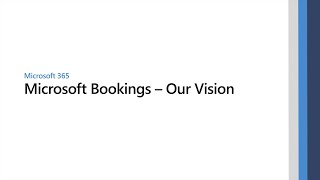 Microsoft Bookings – Our Vision [upl. by Obel143]