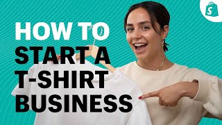 How to Start A TShirt Business Everything You Need to Know [upl. by Aihsile]