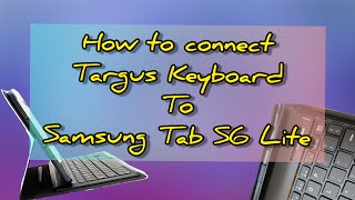 How to Connect Targus Keyboard  Samsung Tab S6 Lite [upl. by Shirl]