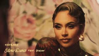 Kehlani  Slow Dance Official Audio [upl. by Casteel]