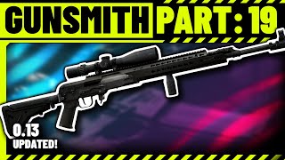 Gunsmith Part 19 Build Guide  Escape From Tarkov Patch 130 [upl. by Hercules94]