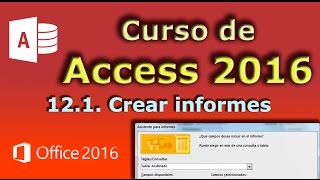 Curso de Access 2016 121 Crear un informe [upl. by Yankee]