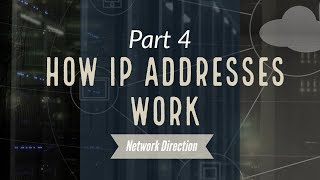 How IP Addresses Work  Network Fundamentals Part 4 [upl. by Anaeda931]