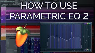 The Best Way To Use Fruity Parametric EQ 2  FL Studio Basics [upl. by Enelehcim]