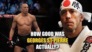 How GOOD was Georges StPierre Actually [upl. by Yemrej]