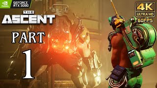 THE ASCENT Walkthrough PART 1 PC Ultra Gameplay No Commentary  4K 60ᶠᵖˢ ✔ [upl. by Aissila876]