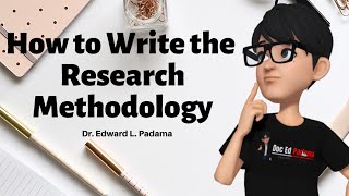 How to Write Chapter 3  The Research Methodology [upl. by Cadmar]