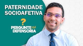 Paternidade socioafetiva O que é Como fazer o reconhecimento [upl. by Airahs]