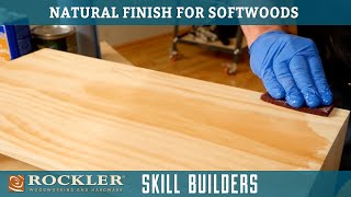 How To Apply A Clear Natural Finish To Softwoods  Wood Finish Recipe 4  Rockler Skill Builders [upl. by Yllil879]