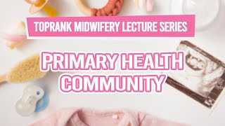 TopRank Midwifery Lecture Series Primary Health Community [upl. by Akeylah]