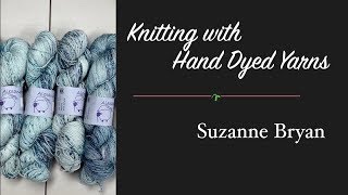 Knitting with Hand Dyed Yarns [upl. by Weisburgh]