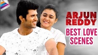 Arjun Reddy Movie BEST LOVE SCENES  Vijay Deverakonda  Shalini Pandey  Arjun Reddy Full Movie [upl. by Jed112]