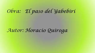 Quiroga Horacio  El paso del Yabebirí [upl. by Nnylakcaj207]