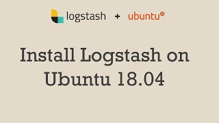 Install Logstash on Ubuntu 18 04  ELK  Ubuntu [upl. by Yenhoj]