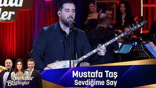 Mustafa Taş  SEVDİĞİME SAY [upl. by Hervey]