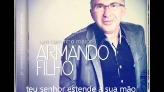 Outra Vez  Armando Filho  CD  Caminho maior [upl. by Scevo161]