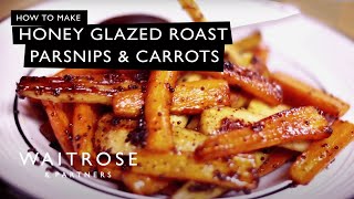 How To Make HoneyGlazed Roast Parsnips And Carrots  Waitrose [upl. by Justen]