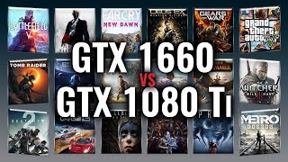 GTX 1660 vs GTX 1080 Ti Benchmarks  Gaming Tests Review amp Comparison  53 tests [upl. by Zasuwa]