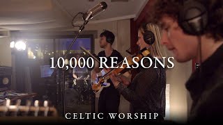 10000 Reasons  Celtic Worship ft Steph Macleod [upl. by Zailer]