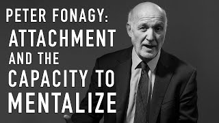 Attachment amp the Capacity to Mentalize  PETER FONAGY [upl. by Lehcer]