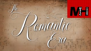 The Romantic Era Music History [upl. by Raab491]