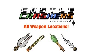 Castle Crashers Remastered How To Get All Weapons  UPDATED 2024 [upl. by Nwahsyt519]