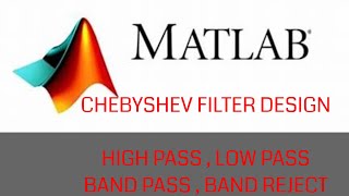 MATLAB CODE FOR CHEBYSHEV FILTER DESIGN  HIGH PASS LOW PASS  BAND PASS  MATLAB amp SIMULINK [upl. by Adlemi]