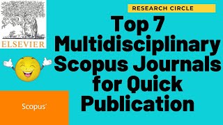 Top 7 Multidisciplinary Scopus Journals for Quick Publication  Free Scopus Publication [upl. by Assiral]