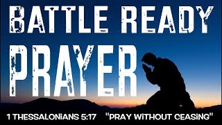 BATTLE READY PRAYER POWERFUL [upl. by Golter765]