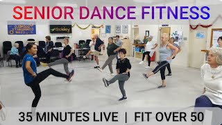 SENIOR DANCE FITNESS  35 MINUTES LIVE  FIT OVER 50 [upl. by Artima54]