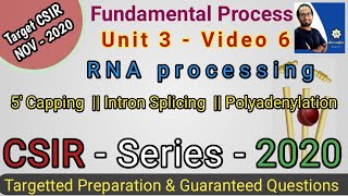 RNA Processing  5 Capping amp Polyadenylation  Types of Intron  Intron Splicing  CSIR NET 2020 [upl. by Oer]