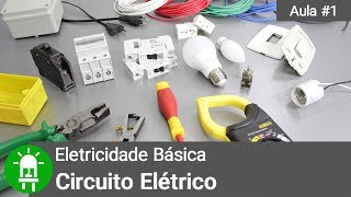 Eletricidade Básica  Aula 1  Circuito Elétrico [upl. by Eilata]