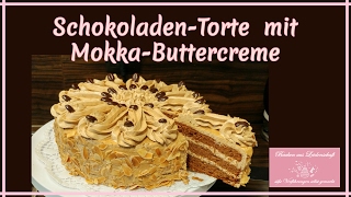 SchokoladenTorte mit MokkaButtercreme [upl. by Adis758]