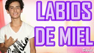 Emilio  Labios de Miel lyric hecho por el fandom [upl. by Labotsirc]